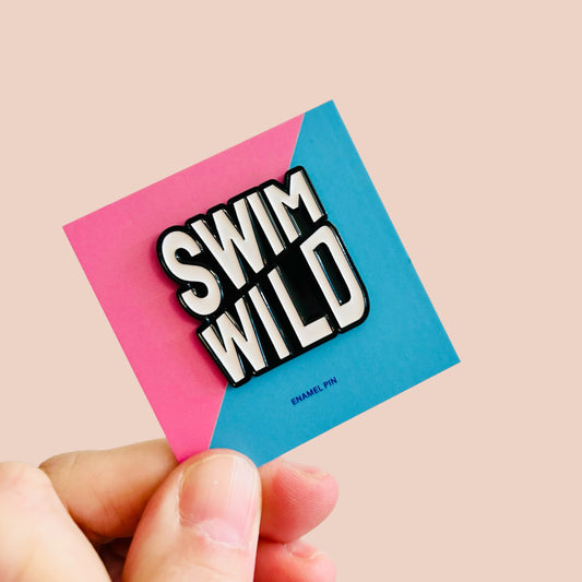 Swim Wild Monochrome Enamal Pin badge