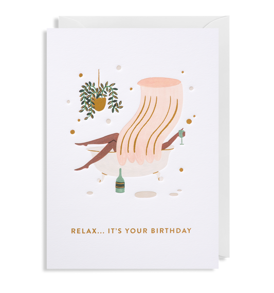 Relax.... it's your birthday Greetings Card